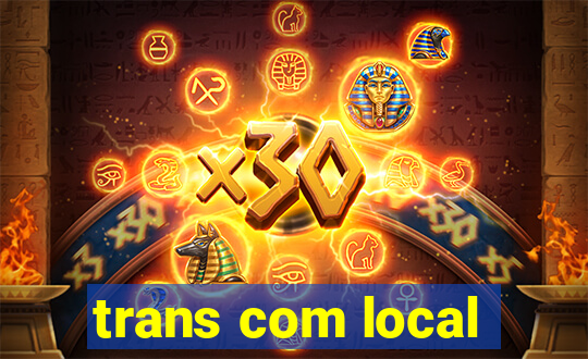 trans com local